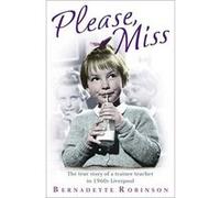 Please, Miss: The True Story of a Trainee Teacher in 1960s Liverpool - [Version Originale] Inconnu (Auteur)