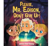 Please, Mr. Edison, Don't Give Up!