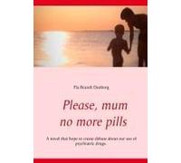 Please, Mum, No More Pills