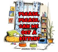 Please, Please, Can We Get A Kitten?