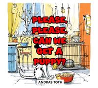 Please, Please, Can We Get A Puppy?