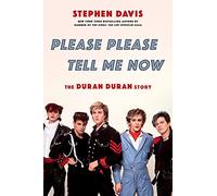 Please Please Tell Me Now: The Duran Duran Story – Hachette Pratique