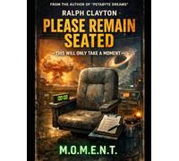 Please Remain Seated: This Will Only Take a Moment: A Terms and Conditions Novel