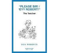Please Sir! / 'eyy Robert!
