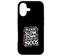 Please Slow Down I'm from The 1900s Nostalgie rétro - Coque pour iPhone 17