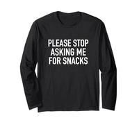 Please Stop Asking Me for Snacks Épuisé Parent Manche Longue