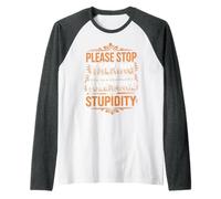 Please Stop Talking Tolerance for Stupidity - Manche Raglan