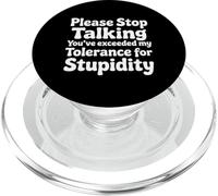 Please Stop Talking Tolerance for Stupidity |- PopSockets PopGrip pour MagSafe