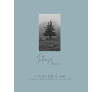 Please Tell Me...Between Then and Now,: A Guided Journal Through the Decades