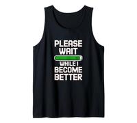 Please Wait While I Become Better - Personal Improvement 99% Débardeur