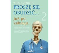 Please wake up afterwards Part 2 - Wiesław Mikuś (Literatur, Tatsachenliteratur, Reportage auf Polnisch)