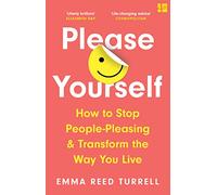 Emma Reed Turrell – Please Yourself: How to Stop People-Pleasing – Broché