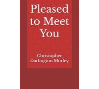 Pleased to Meet You