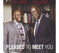 Jones, Oliver / Jones, Hank - Pleased to Meet You (Remastered) [Import]