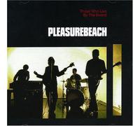 Pleasure Beach - Those Who Live by The. [Import]