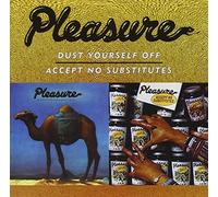 Pleasure - Dust Yourself Off and Accept No Substitutes [Import]