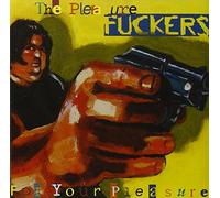 Pleasure Fuckers the - for Your Pleasure [Import]