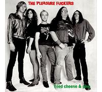 Pleasure Fuckers,the - Fried Cheese An Pivo