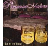 Pleasure Maker - Love on The Rocks [Import]