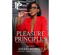 Pleasure Principles: Steamy Confessions. Life Lessons. Join the Session.