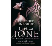 Pleasure Unbound: Number 1 in series (Demonica Novel) Ione, Larissa (Auteur)