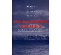 Pleasure Zones by Robin Peace David Bell, Jon Binnie, Robin Peace, Robyn Longhurst, Ruth Holliday (Auteur)