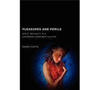 Pleasures and Perils by Debra Curtis Debra Curtis (Auteur)