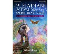 Pleiadian Activation of Our Sacred Heart Space Liberating the Human Soul - Pavlina Klemm - Findhorn Press - ebook (ePub) - Livre