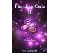 Pleiadian Code II: Cosmic Love