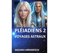 PLÉIADIENS 2: VOYAGES ASTRAUX
