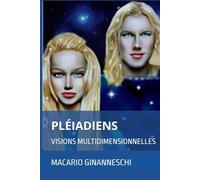 PLÉIADIENS: VISIONS MULTIDIMENSIONNELLES
