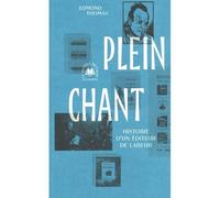 Plein Chant Histoire d’un éditeur de labeur - Edmond Thomas - L'echappee - broché - Essai