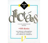 Plein de... dictées : Cycle des apprentissages CP, CE1, 300 dictées