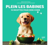 Plein les babines: 15 recettes pour mon chien