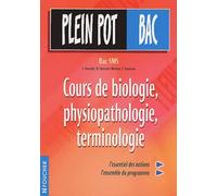 Plein Pot Bac : Cours de biologie, physiopathologie, terminologie médicale, terminale SMS