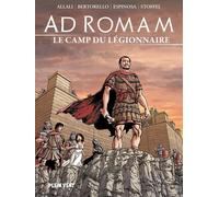 PLEIN VENT Ad romam - Le camp du légionnaire