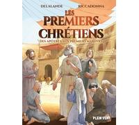 Plein Vent Les premiers chrétiens - Des apôtres aux premiers martyrs