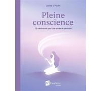 Pleine conscience. 52 meditations pour une annee de plenitude - POULIN LOUISE J - Goelette - broché - Textes lus