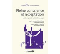 Pleine conscience et acceptation Les thérapies de la troisième vague - Collectif - De Boeck Supérieur - broché - Etude