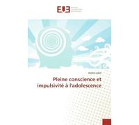 Pleine conscience et impulsivité à l'adolescence - Amélie Lobet - Universitaires Europeennes - broché - Livre