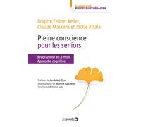 Pleine conscience pour les seniors Programme en 8 mois. Approche cognitive - Jon Kabat-Zinn - De Boeck Supérieur - broché - Guide