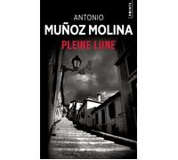 Pleine lune - Antonio Muñoz Molina - Points - Poche - Roman