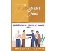 PLEINEMENT BÉNI 8: La bénédiction de la faveur des hommes (GAD)