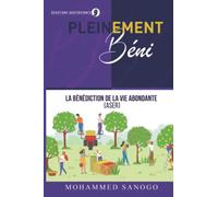 PLEINEMENT BÉNI 9: La bénédiction de la vie abondante