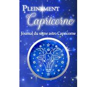 PLEINEMENT CAPRICORNE: Journal à remplir pour le signe astro Capricorne
