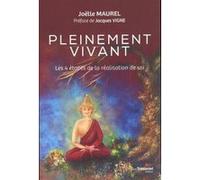 Pleinement vivant Joëlle Maurel (Auteur), Jacques Vigne (Préface)