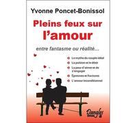 Pleins feux sur l'amour - Yvonne Poncet-Bonissol - Dangles - broché - Guide