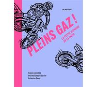 Pleins gaz! La petite histoire de la moto - Catherine David - La Pasteque Eds De - cartonné - Document jeunesse