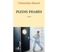 Pleins phares - Clémentine Haenel - L'arpenteur - broché - Roman