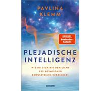 Plejadische Intelligenz Wie du dich mit dem Licht des kosmischen Bewusstseins verbindest - Pavlina Klemm - unum, ein Imprint von GRÄFE UND UNZER Verlag GmbH - ebook (ePub) - Livre